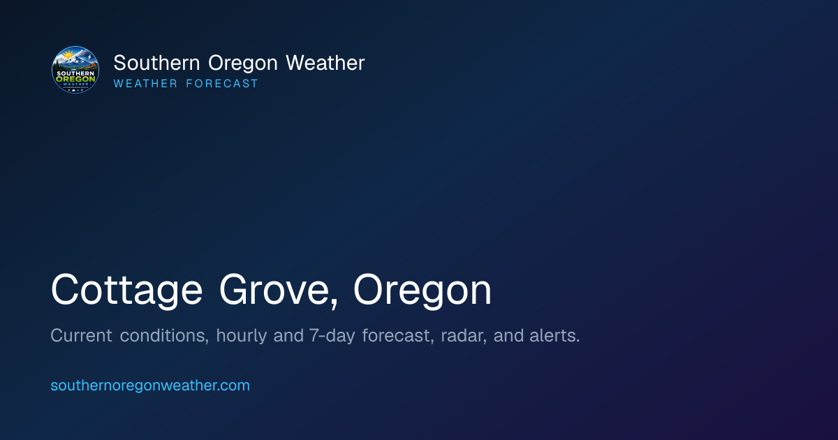 Cottage Grove Oregon Weather Forecast | Current Conditions & 7-Day ...